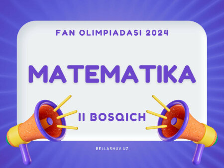 Fan olimpiadasi 2024 tuman bosqichi MATEMATIKA fanidan test savollari (9-10-11-sinf)